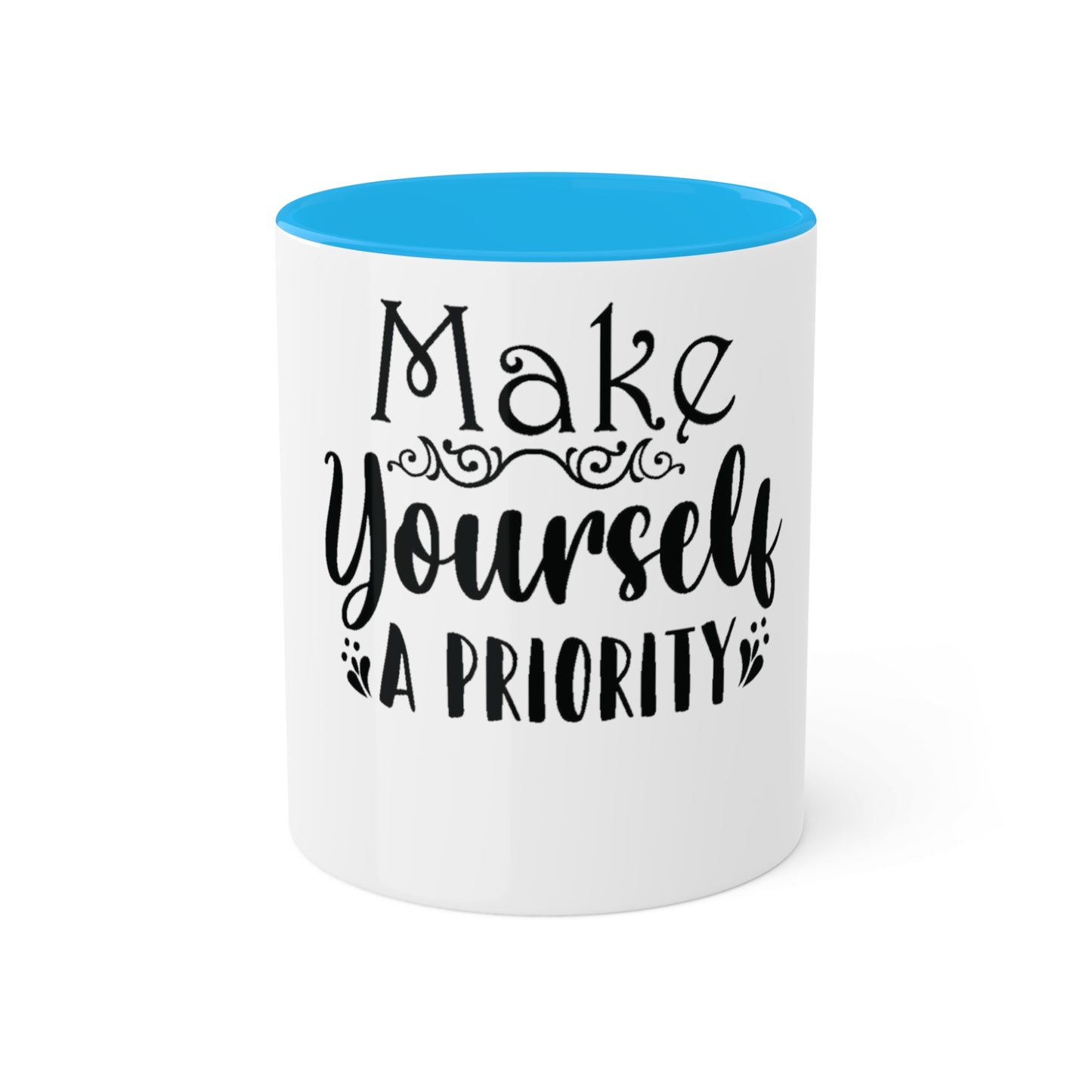 Make Yourself a Priority Custom Personalized Mug