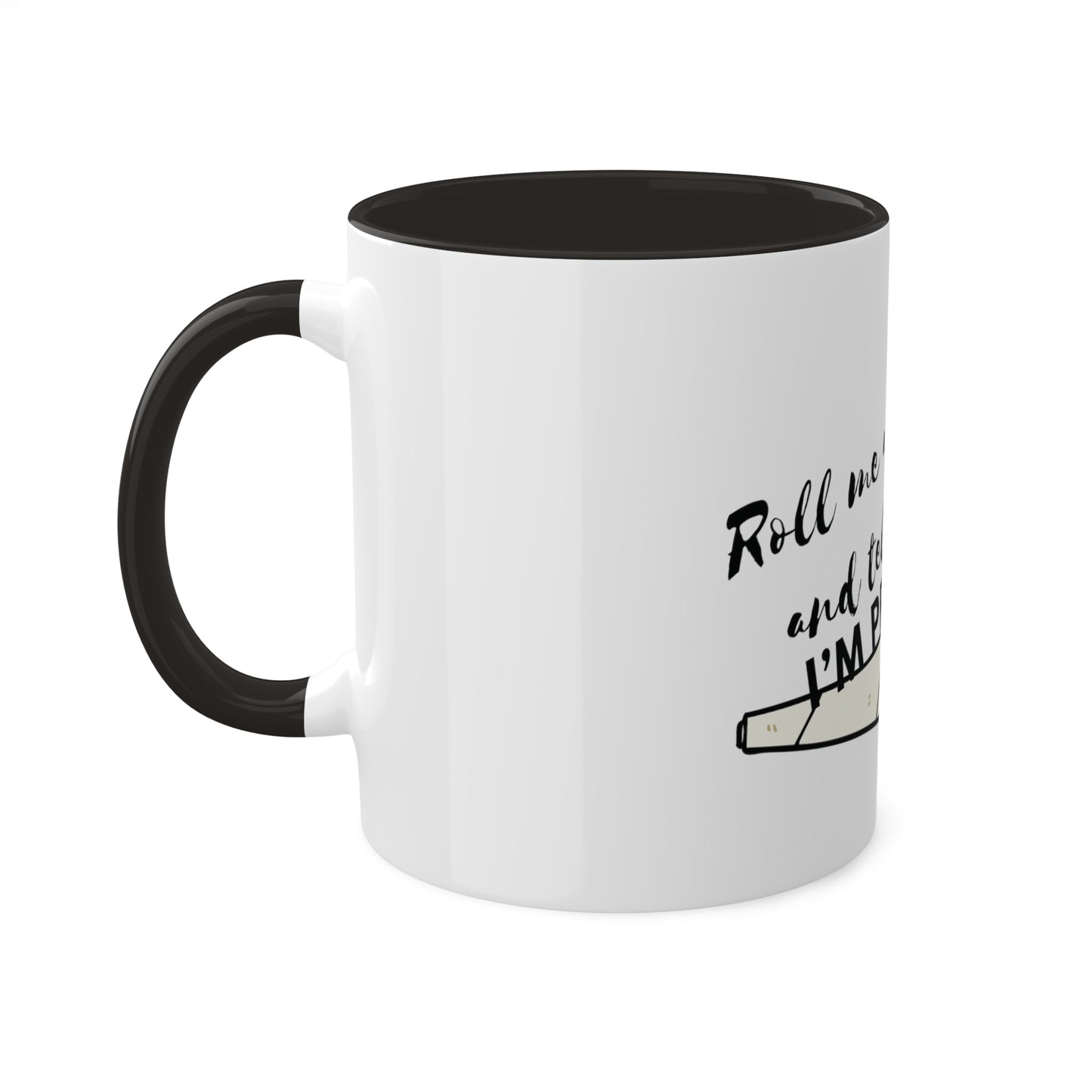 Roll & Tell me I'm Pretty, Custom Personalized Mug