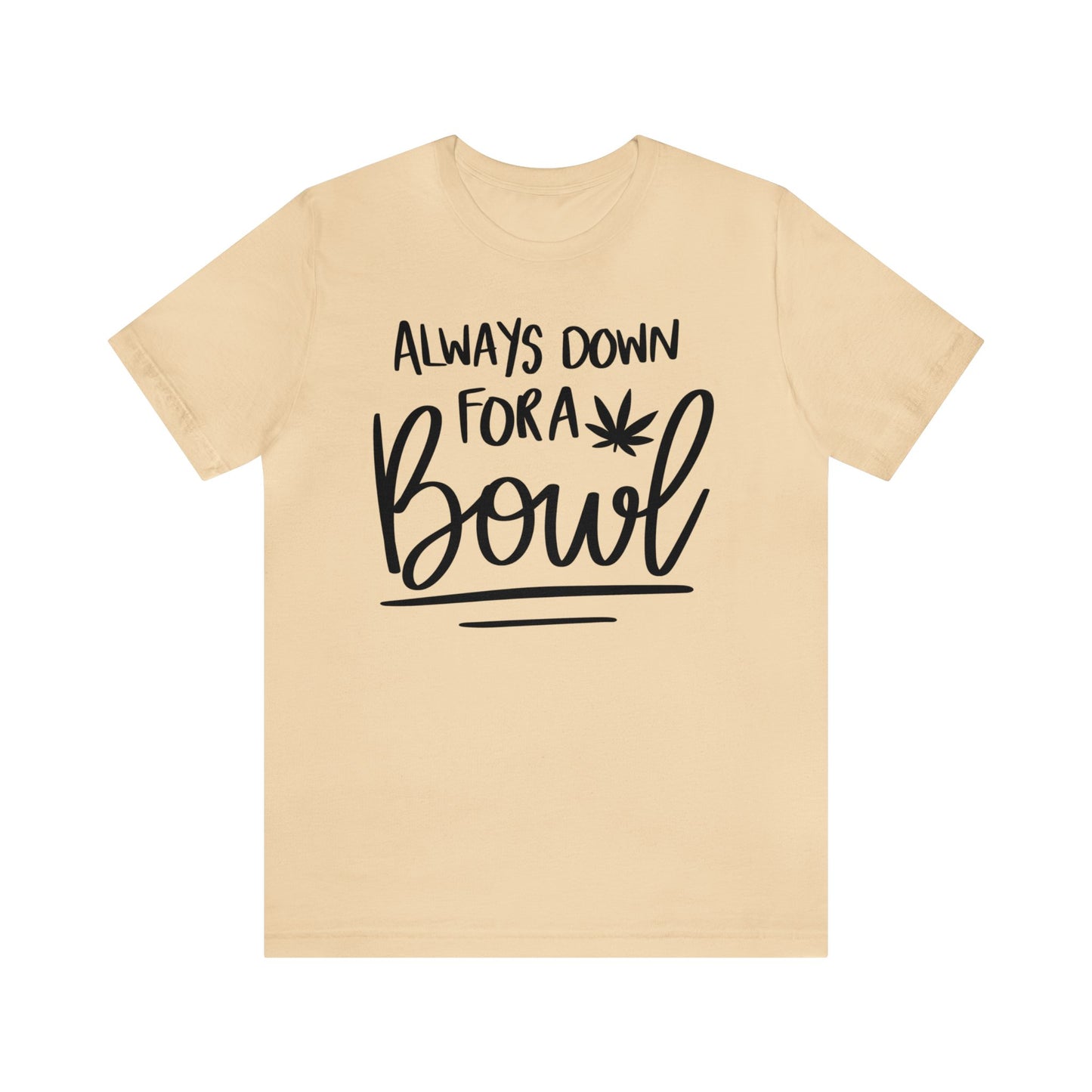 Always Down for a Bowl Unisex Jersey Tee