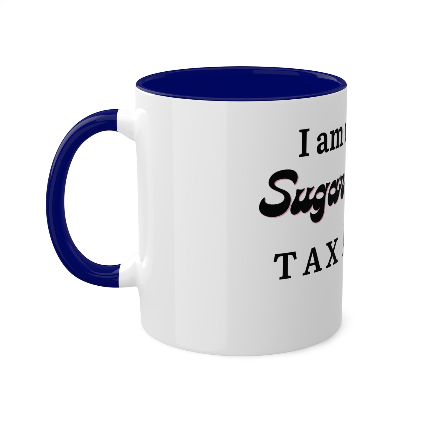 Sugar & Spice Tax Advice, Custom Personalized Mug