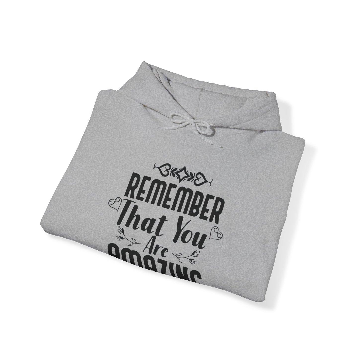 Remember You are Amazing Unisex Blend™ Hooded Sweatshirt