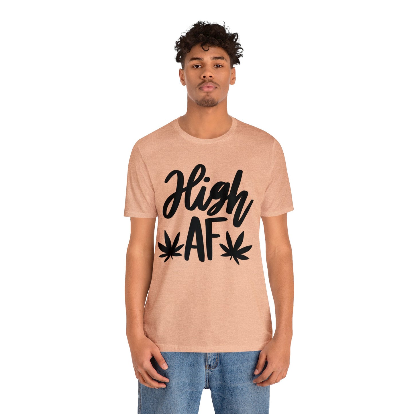 High AF Unisex Jersey Tee