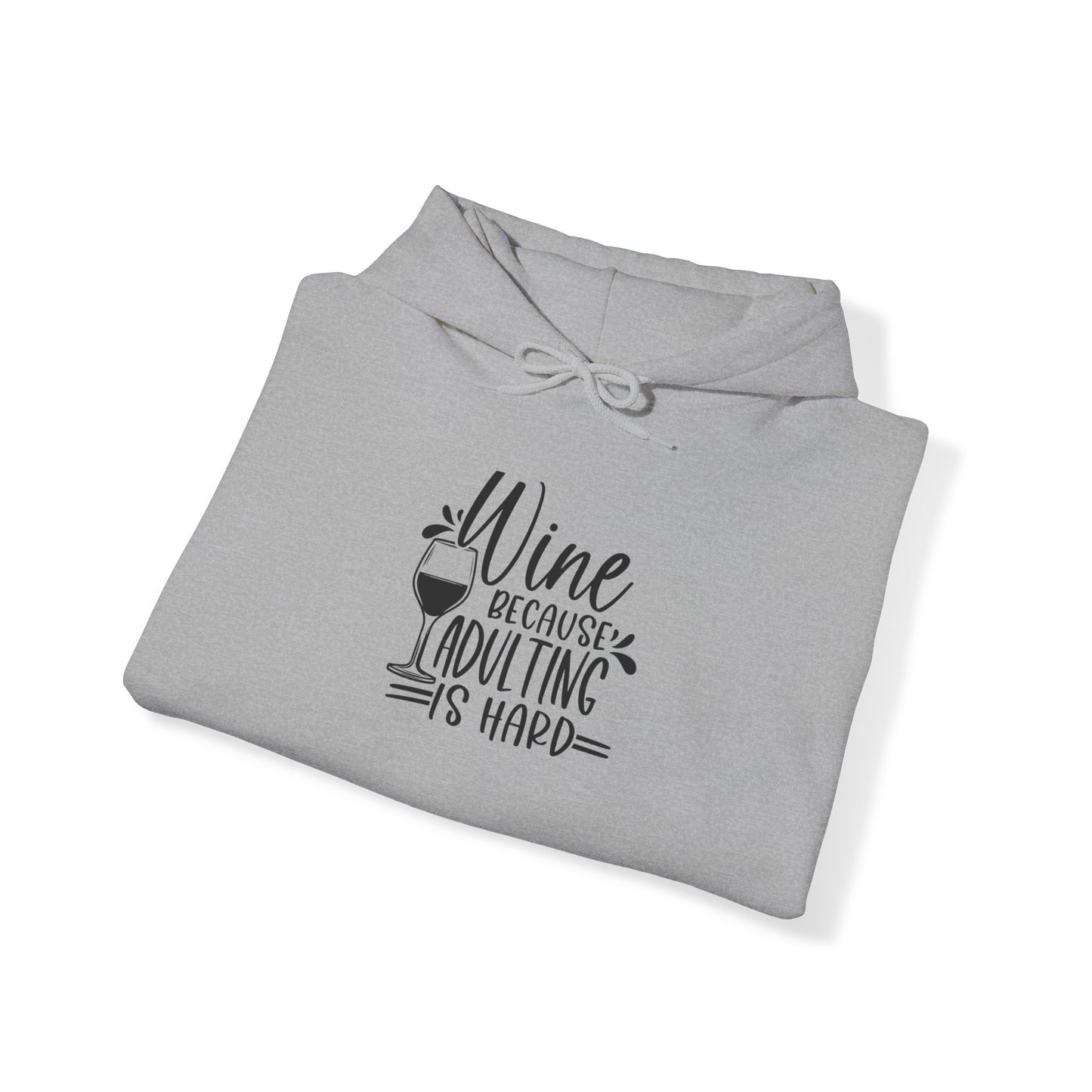 Wine bc Adulting is Hard Blend™ Hooded Sweatshirt