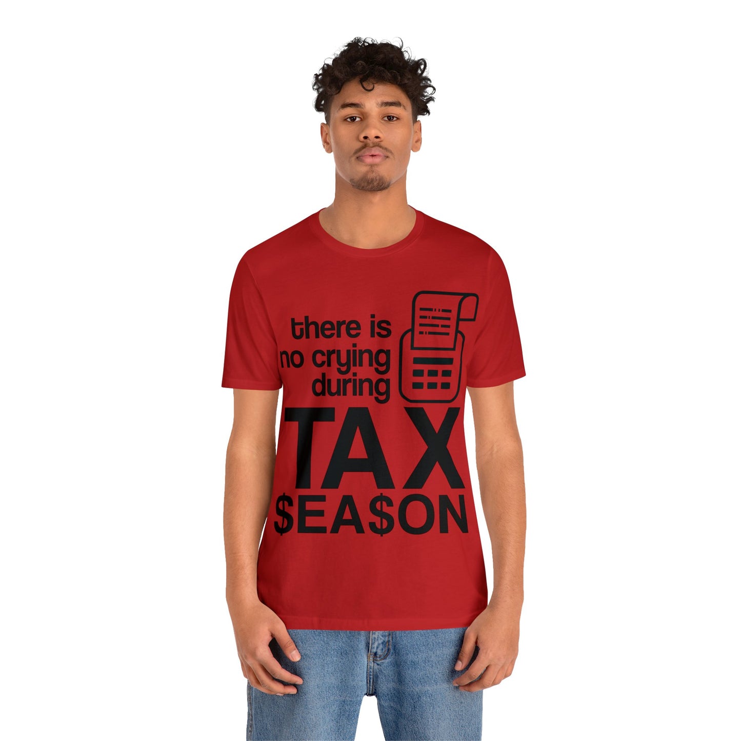 There is No Crying During Tax Season Unisex Jersey Tee