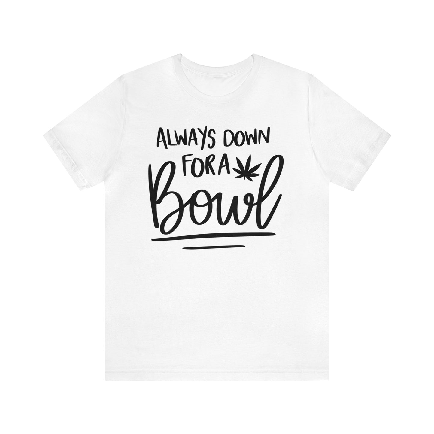 Always Down for a Bowl Unisex Jersey Tee