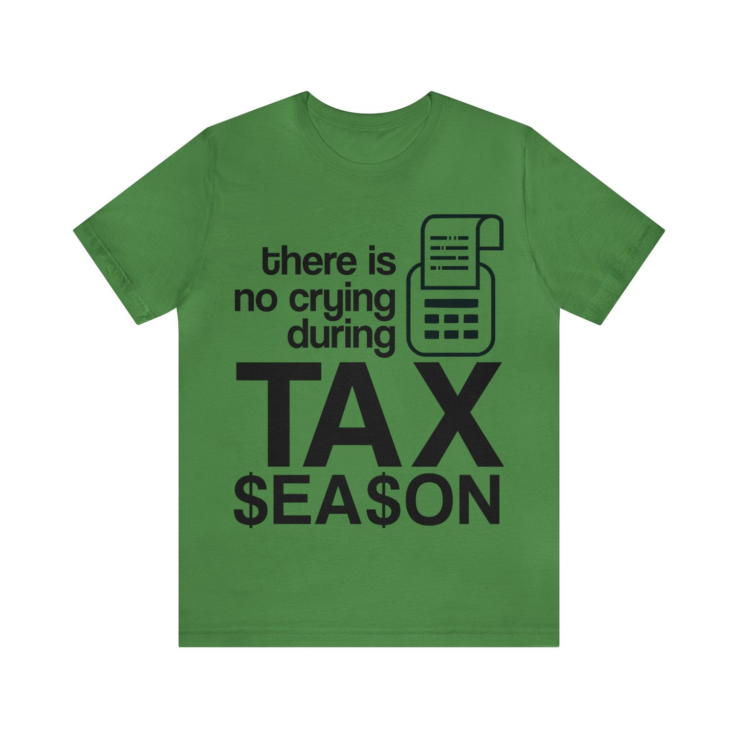 There is No Crying During Tax Season Unisex Jersey Tee