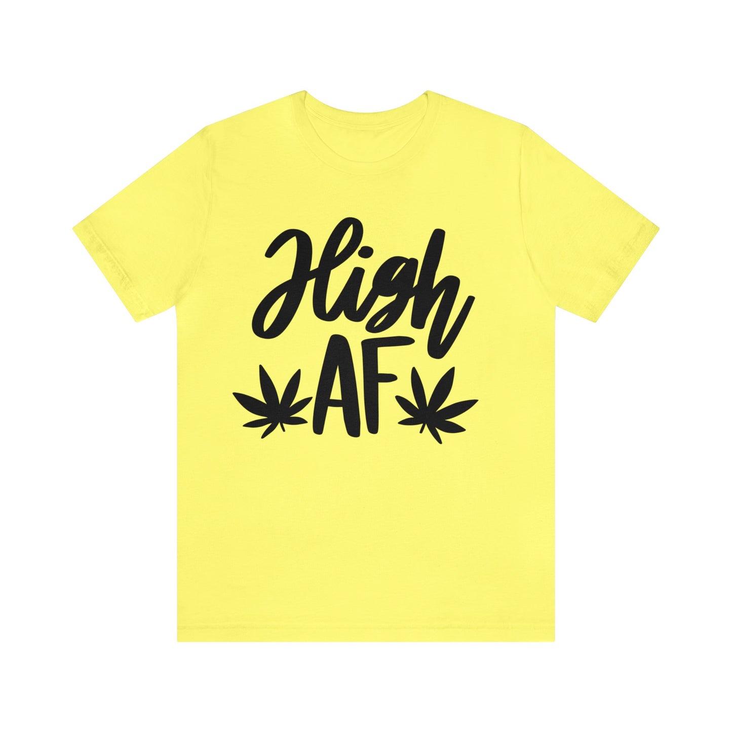 High AF Unisex Jersey Tee