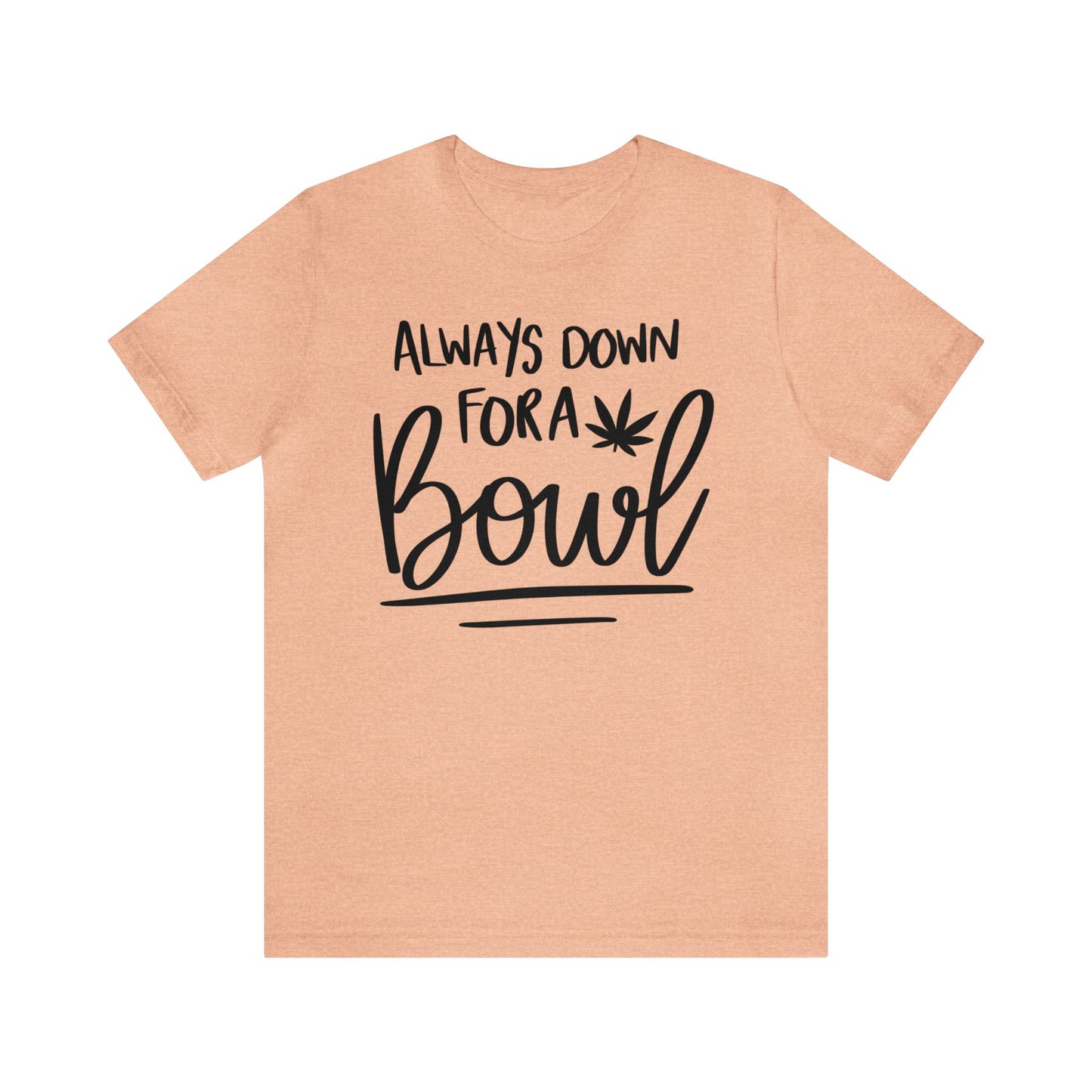 Always Down for a Bowl Unisex Jersey Tee