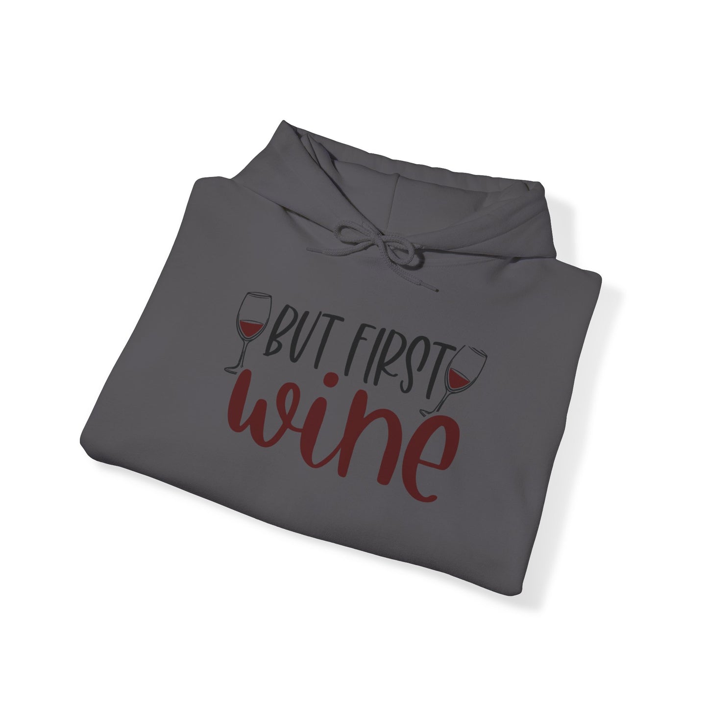 But First Wine Blend™ Hooded Sweatshirt