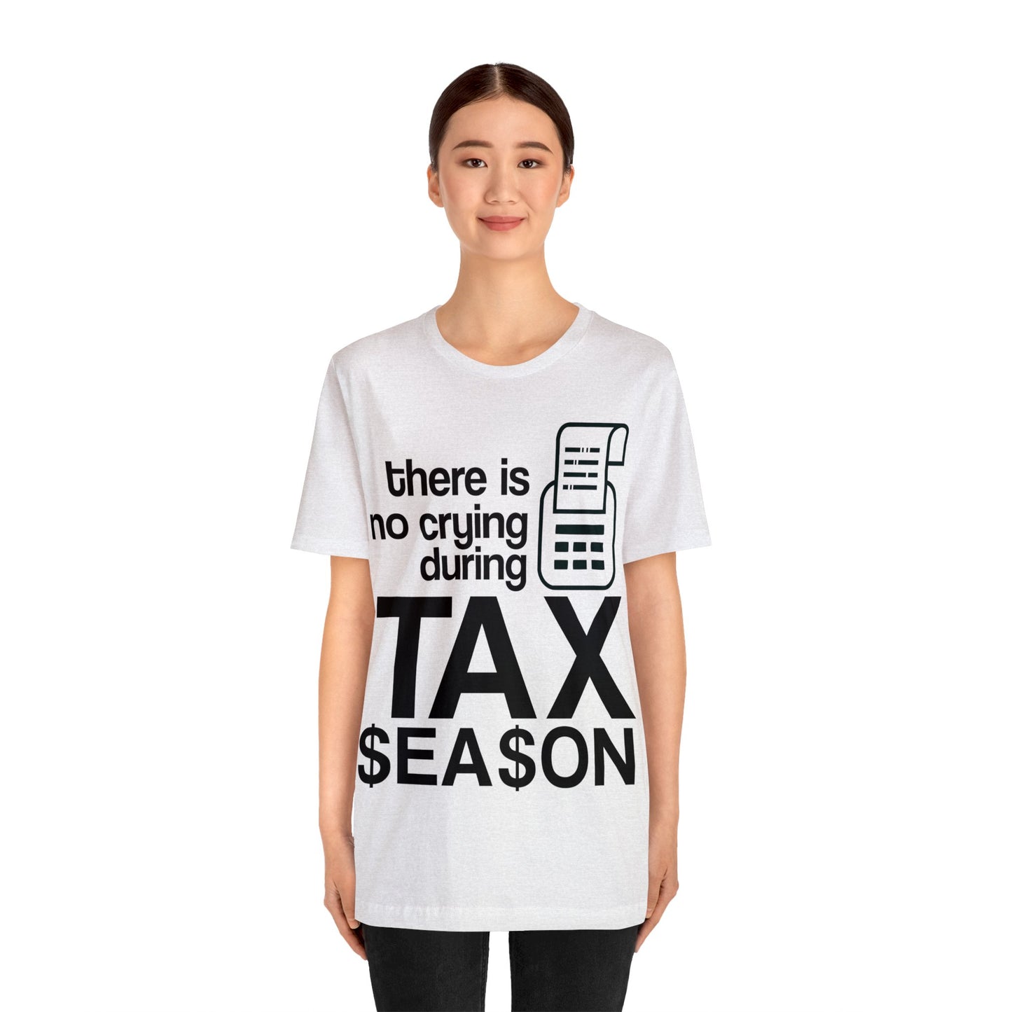 There is No Crying During Tax Season Unisex Jersey Tee