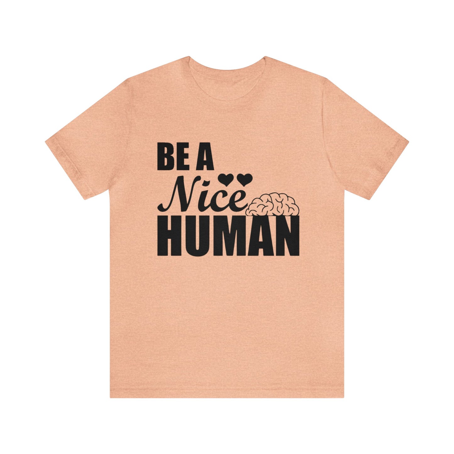 Be A Nice Human Unisex Jersey Tee