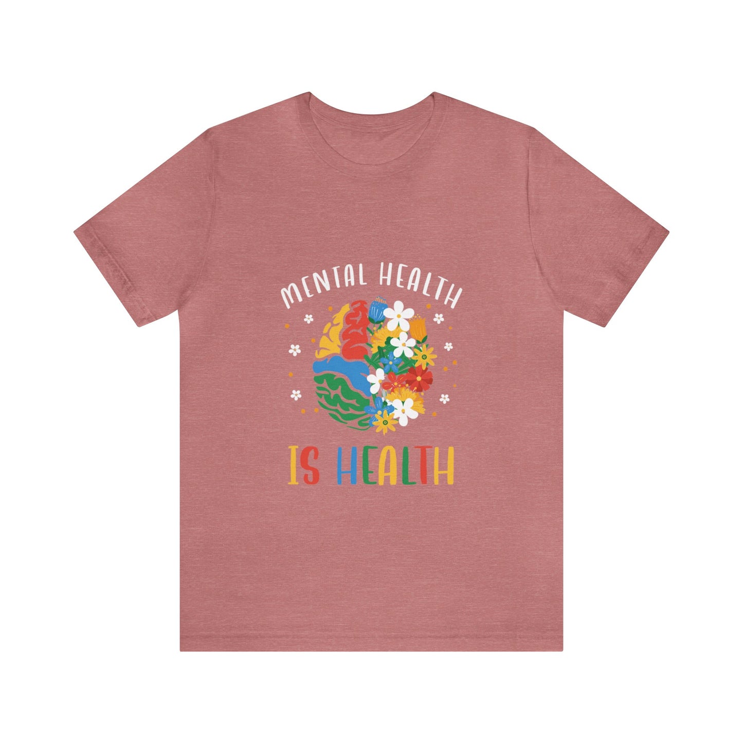 Mental Health is Health Everyday Unisex Jersey Tee