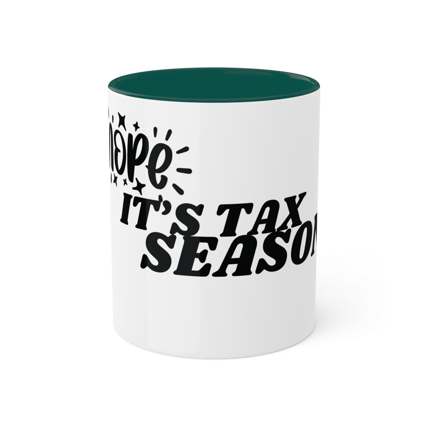 Nope It's Tax Season, Custom Personalized Mug