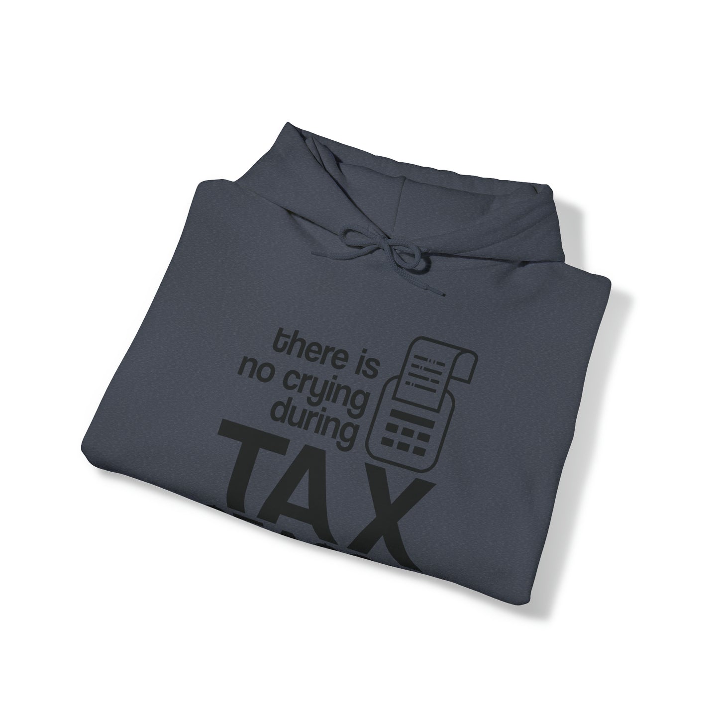 No Crying during Tax Season Unisex Pullover Hoodie Blend™ Sweatshirt