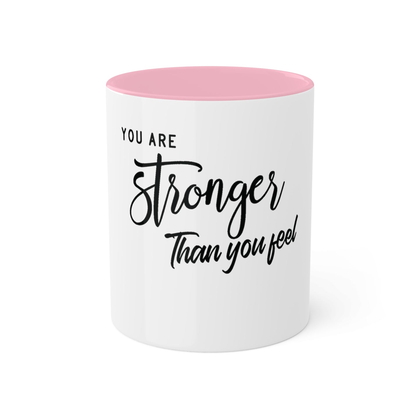 Stronger than you Feel, Personalized Custom Mug