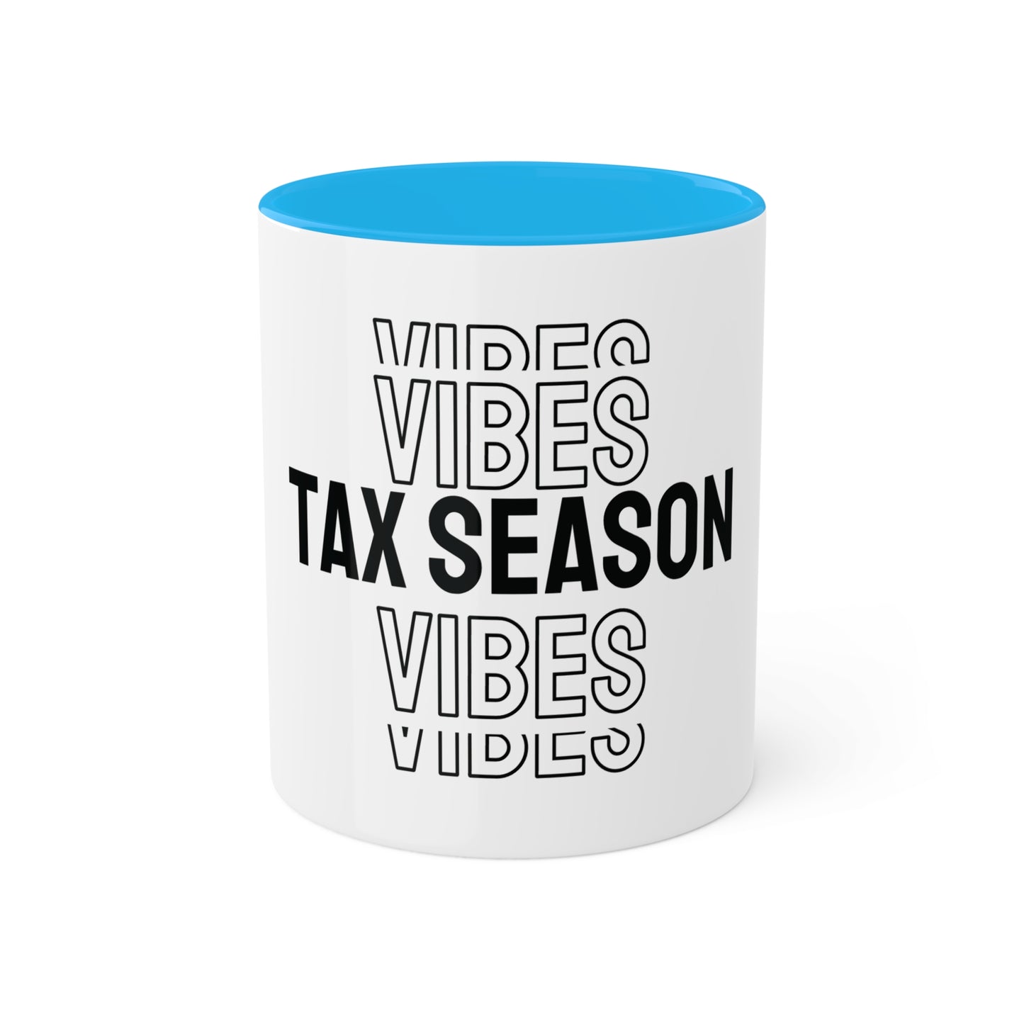 Tax Season Vibes, Custom Personalized Mug