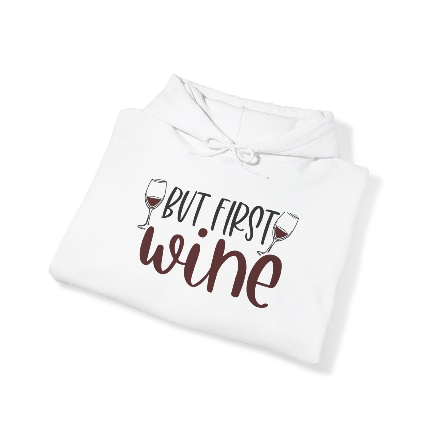 But First Wine Blend™ Hooded Sweatshirt