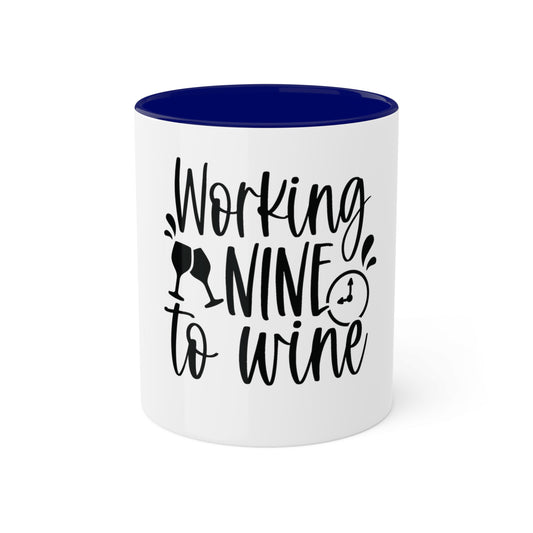 Working Nine to Wine Custom Personalized Mug