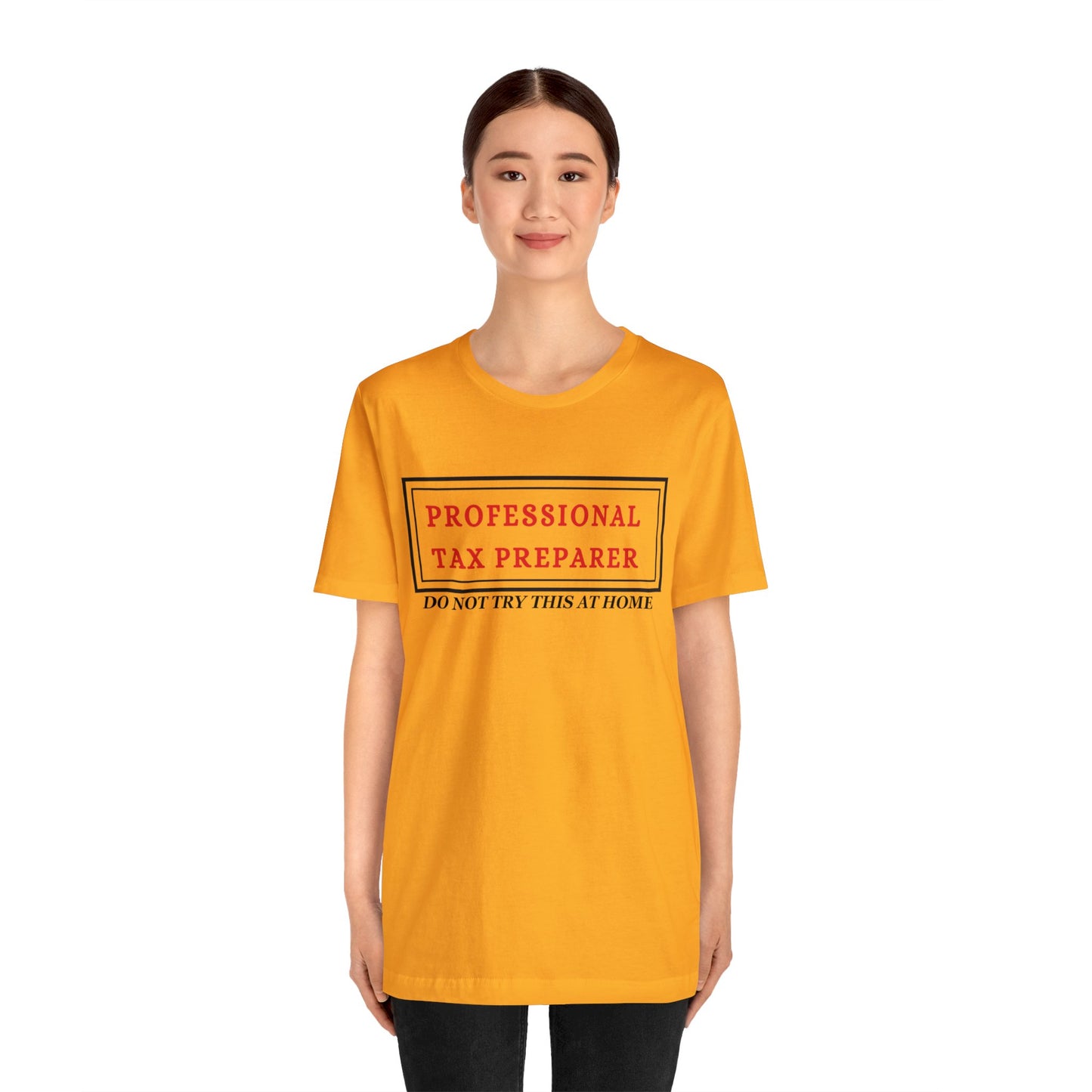 Pro Tax Preparer- Dont try at Home Unisex Jersey Tee