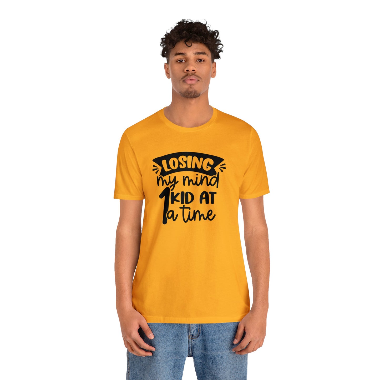 Losing my Mind 1 Kid at a Time Unisex Jersey Tee